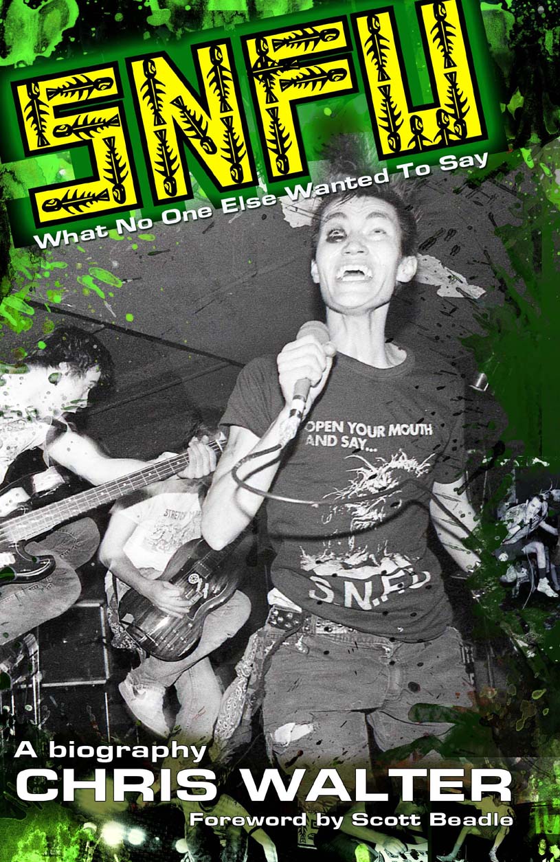 GFY Press Presents SNFU: What No One Else Wanted To Say by Chris Walter