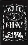Mosquitoes and Whisky by Chris Walter