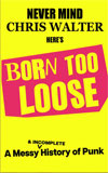 Nevermind Chris Walter Here's Born Too Loose by Chris Walter